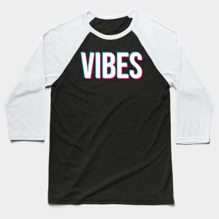 Tik Tok Vibes Baseball T-Shirt